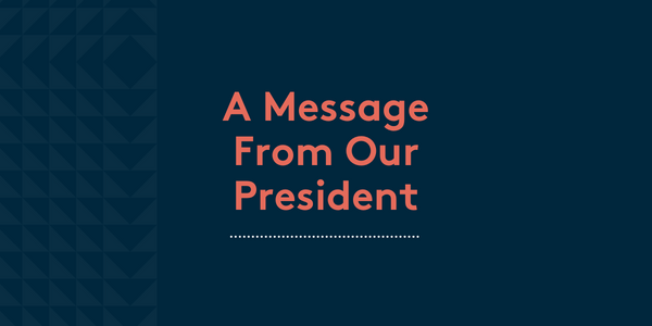 A Message from Our President: Ivan Van Essen